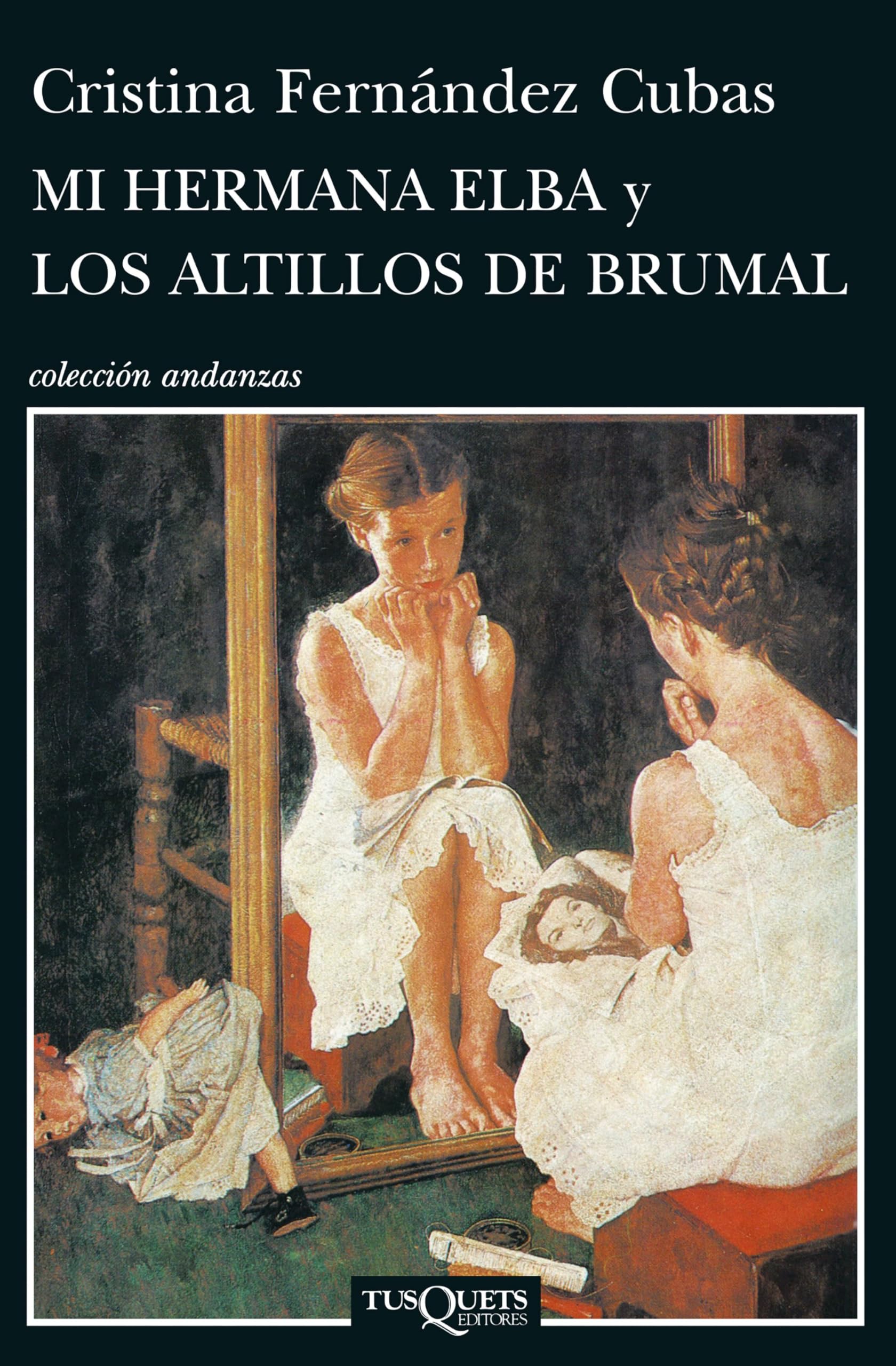 Mi hermana Elba ; Los altillos de Brumal Contemporary literature