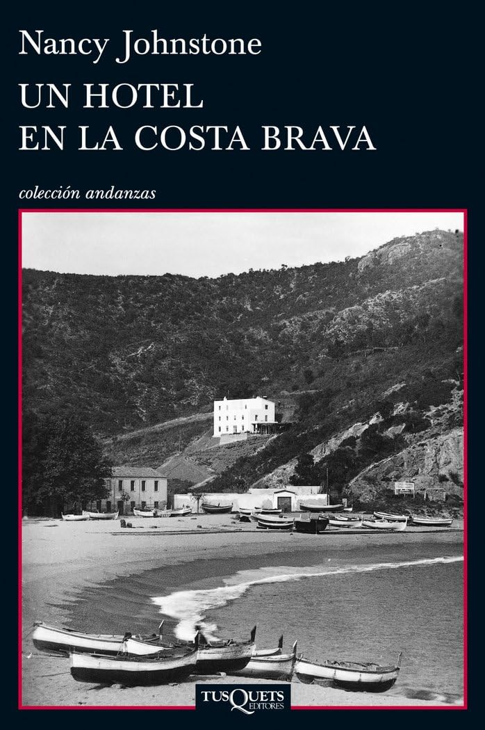Un hotel en la Costa Brava: (Tossa de Mar, 1934-1939) (Andanzas, Band 809) Memories