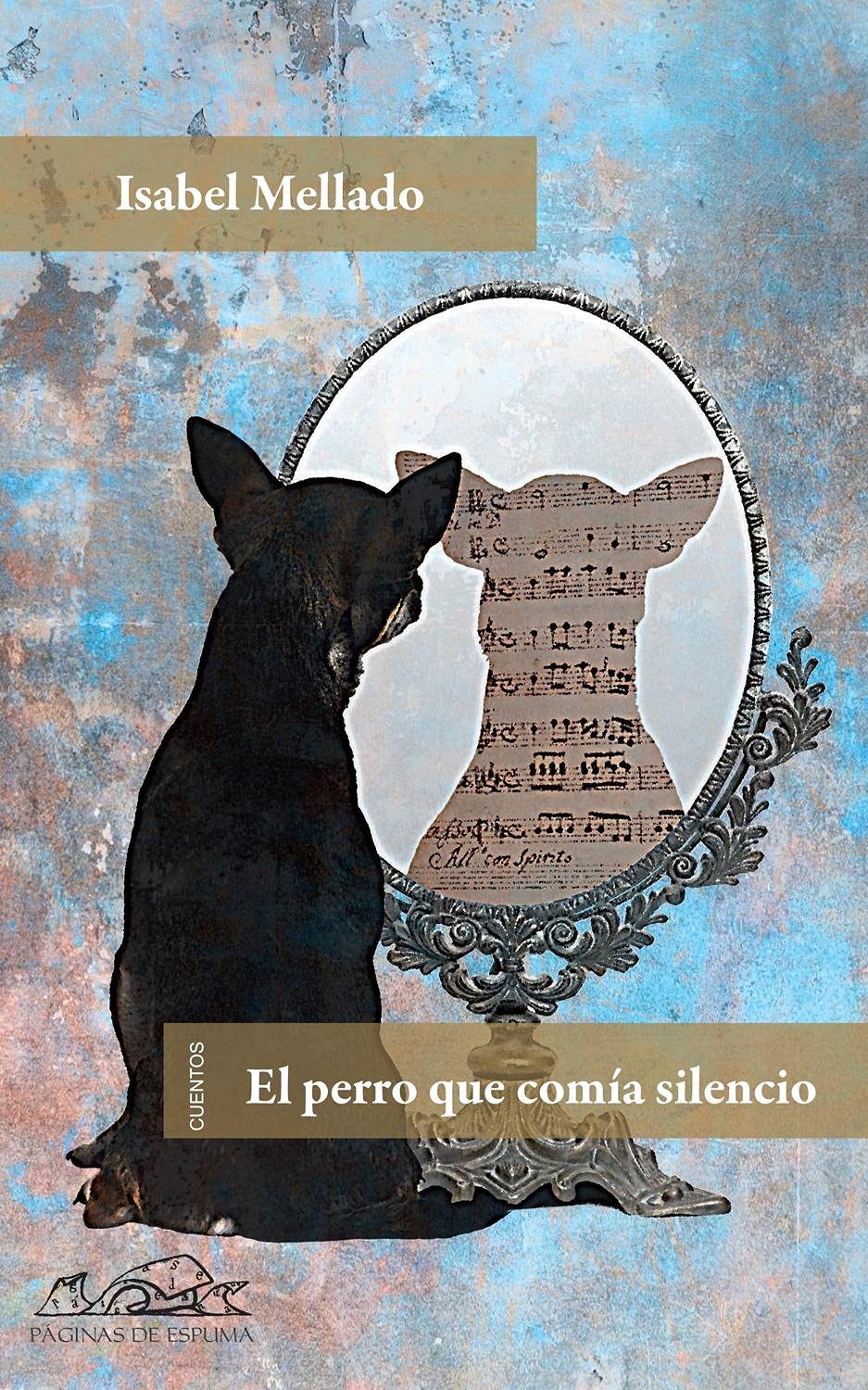 El perro que comia silencio / The Dog that Ate Silence book