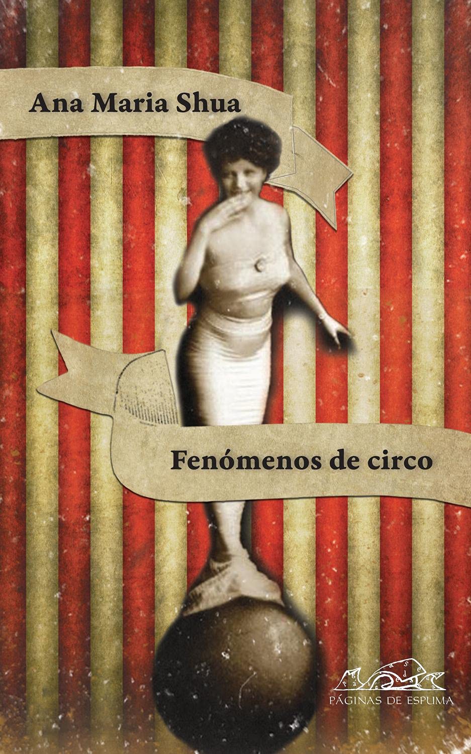 Fenómenos de circo (Voces / Literatura, Band 158) Essays & Short Stories