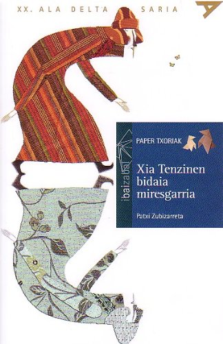 Xia Tenzinen bidaia miresgarria (Paper Txoriak bilduma, Band 14) Books