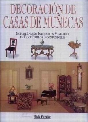 Decoracion De Casas De Munecas: Guia De Diseno Interior En Miniatura, En Doce Estilos Inconfundibles Books