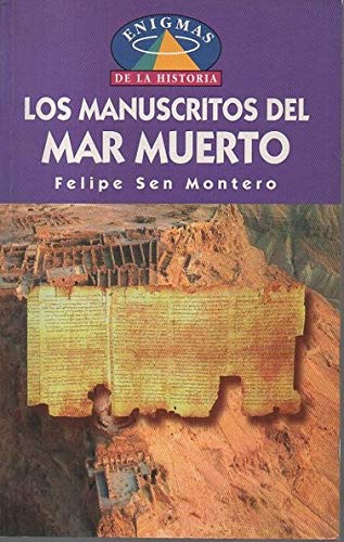 Los Manuscritos Del Mar Muerto: LA Comunidad De Qumran Y Sus Escritos Politics & History