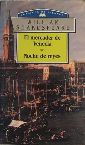 El mercader de venecia ; noche de Reyes. clasicos de siempre book