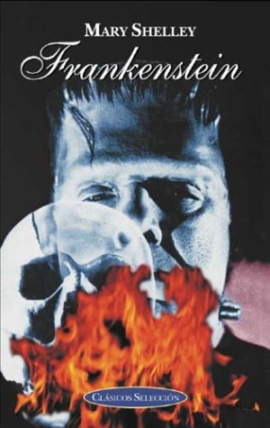 Frankenstein (Clsicos Seleccin Series / Classic Selections Series) Classics