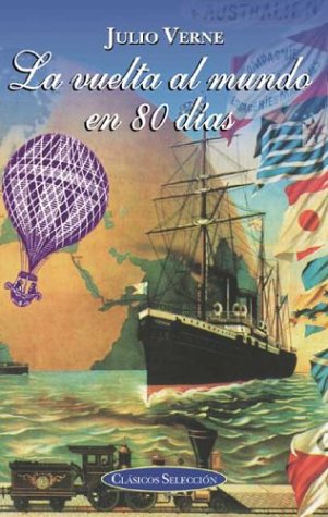 LA Vuelta Al Mundo En 80 Dias / Around the World in 80 Days (Clasicos Seleccion Series / Classic Selections Series) Classics