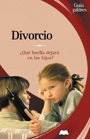 Divorcio: Que Huella Deja En Los Hijos? book
