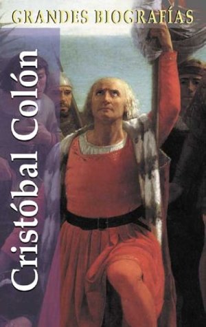 Cristóbal Colón (Grandes Biografas Series / Great Biographies Series) Politics & Society