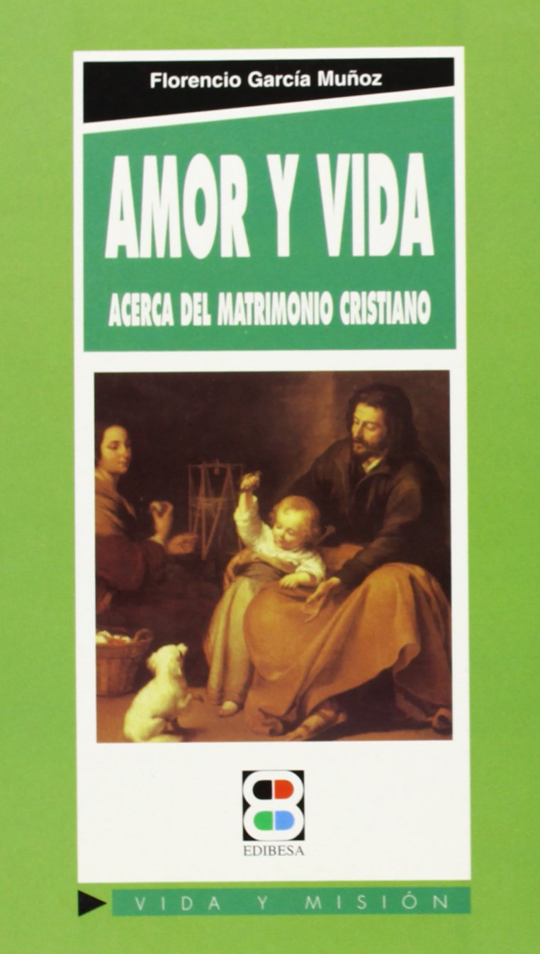 García Muñoz, F: Amor y vida : acerca del matrimonio cristia Social Sciences