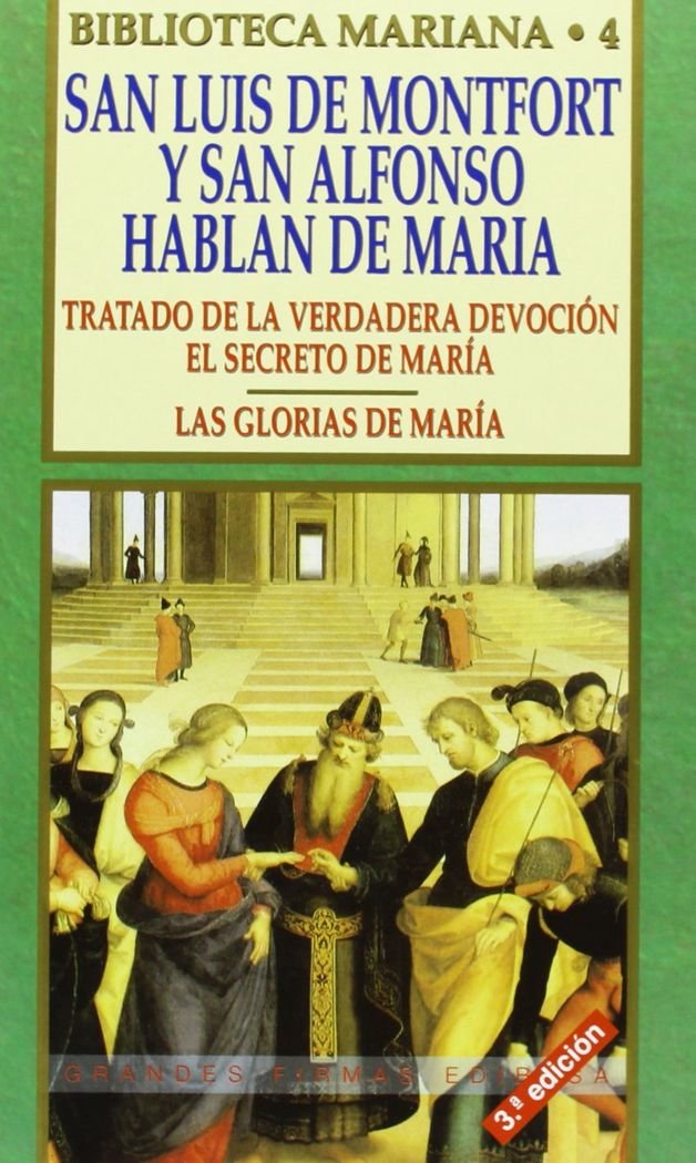 San Luis de Montfort y San Alfonso hablan de María : tratado de la verdadera devoción. Las glorias de María (Grandes firmas Edibesa, Band 63) Social Sciences