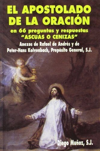 Apostolado de la oración en 66 preguntas y respuestas, El: Ascuas o cenizas (Edibesa de bolsillo, Band 46) Religion & Esotericism