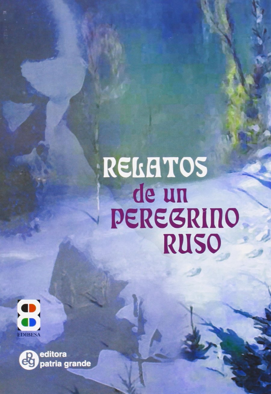 Relatos de un peregrino ruso a su padre espiritual book