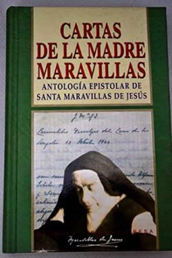 Cartas de la Madre Maravillas: Antología epistolar de Santa Maravillas de Jesús book