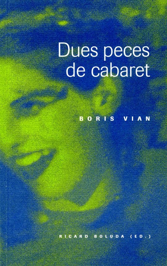 Dues peces de cabaret.: Boris Vian. (Sèrie Teatre, Band 2) Books