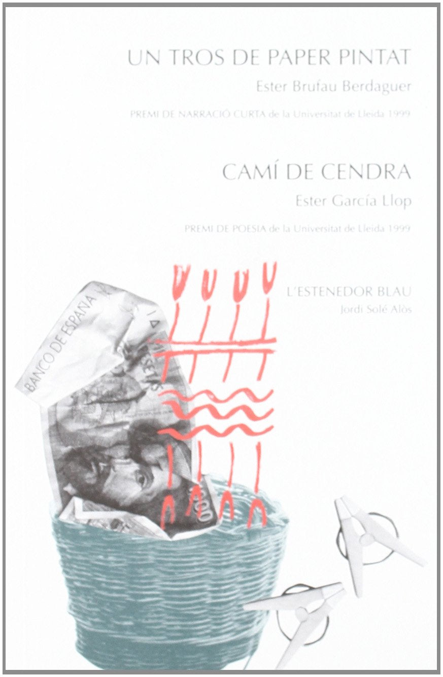 Un tros de paper pintat. Camí de cendra. L'estenedor blau. (Premis Literaris, Band 8) Novels & Short Stories