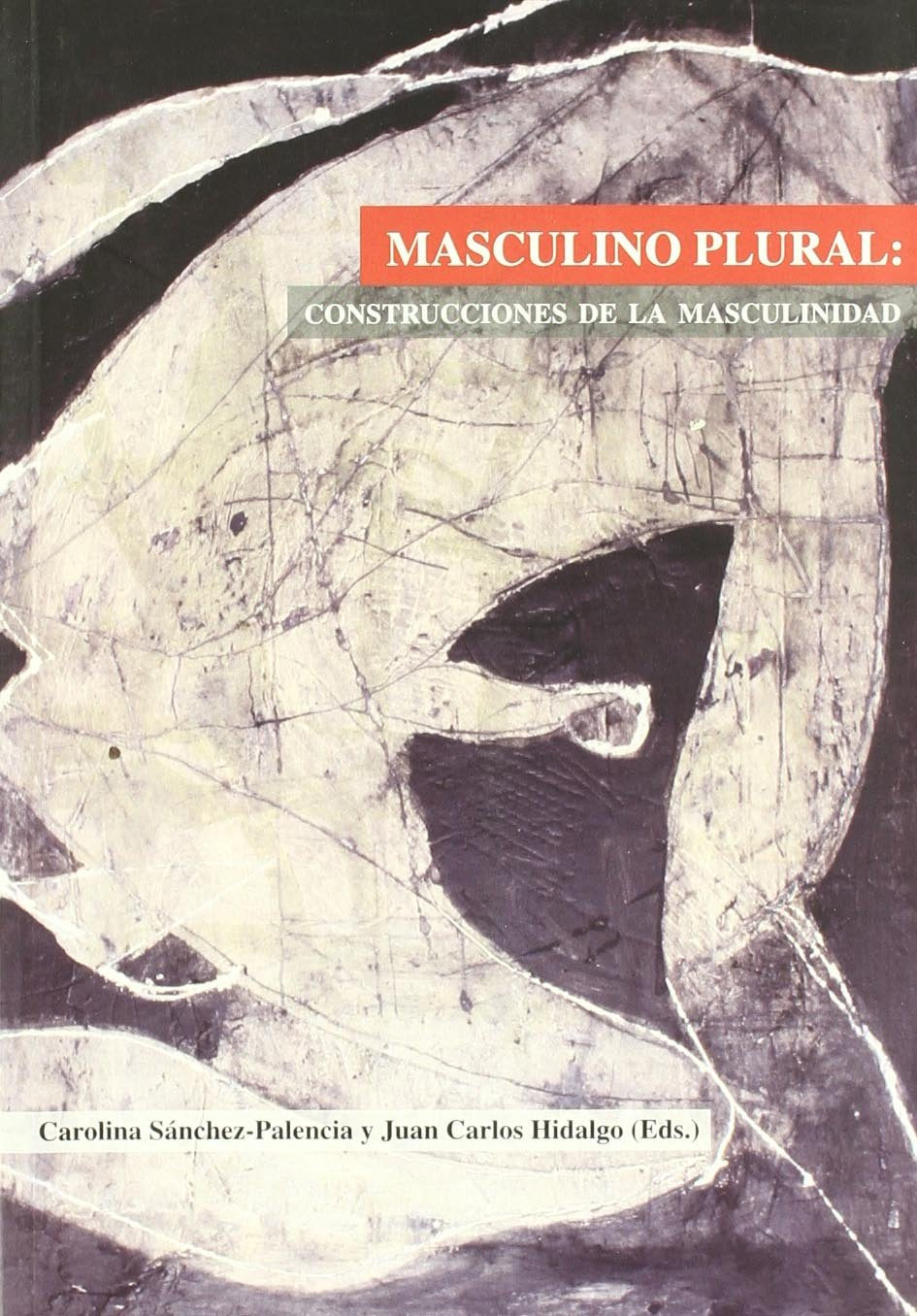 Masculino plural: construcciones de la masculinidad. (Fuera de colección, Band 0) Contemporary literature