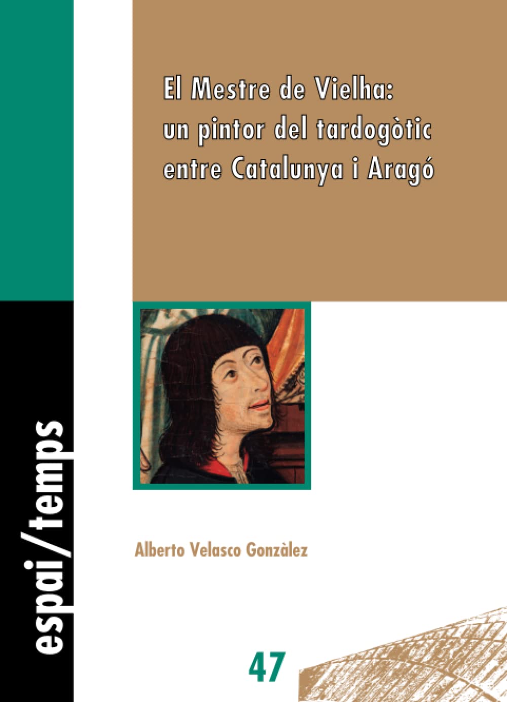 El Mestre de Vielha: un pintor del tardogòtic entre Catalunya i Aragó book