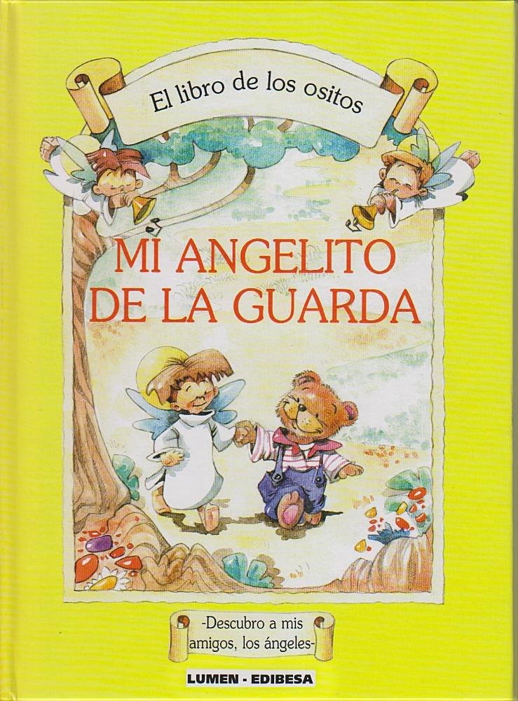 Mi Angelito de la Guarda: Descubro a mis amigos los ángeles Religion & Esotericism