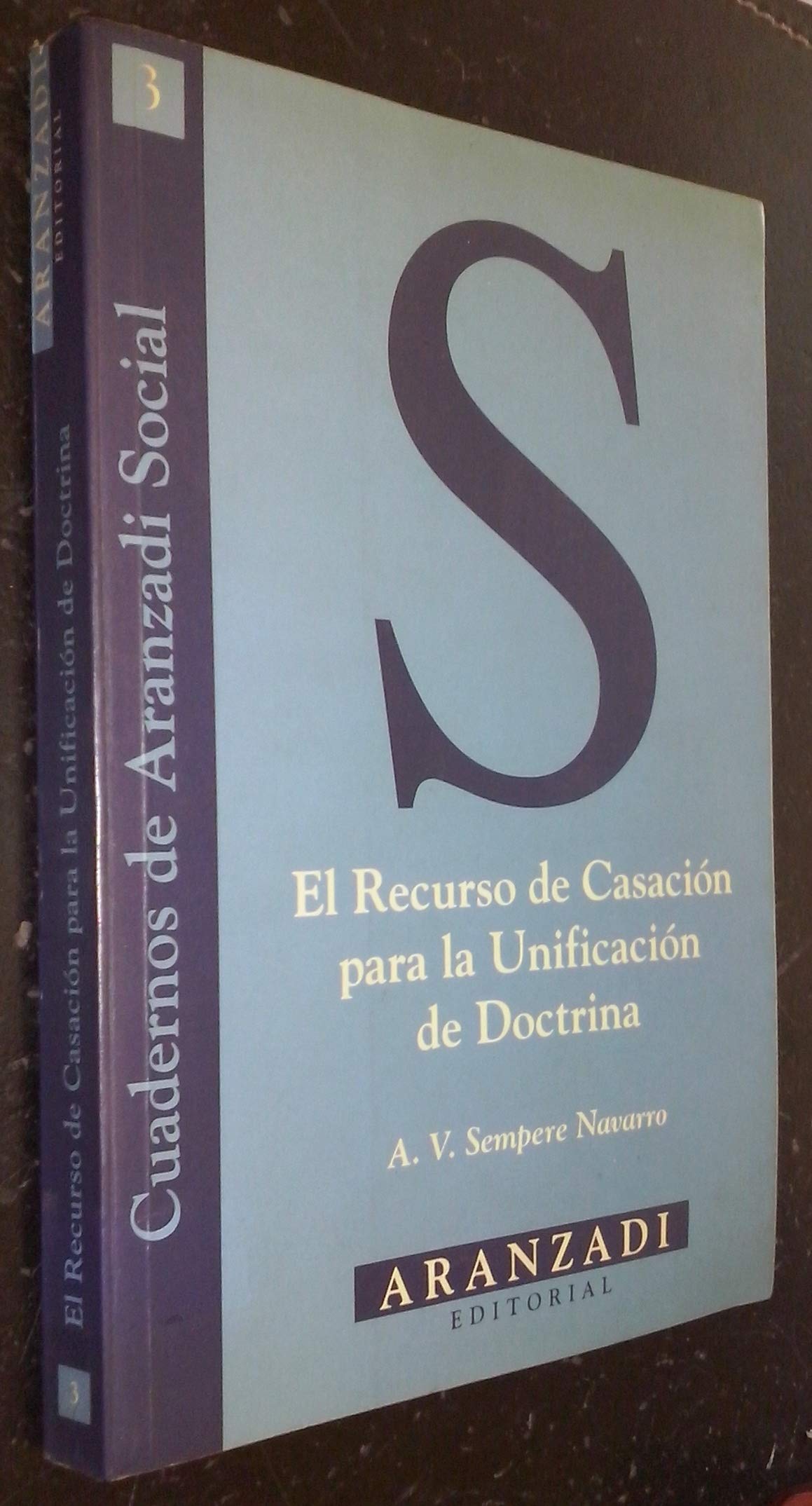 El Recurso de Casación para la Unificación de Doctrina (Cuadernos de Aranzadi Social) Books