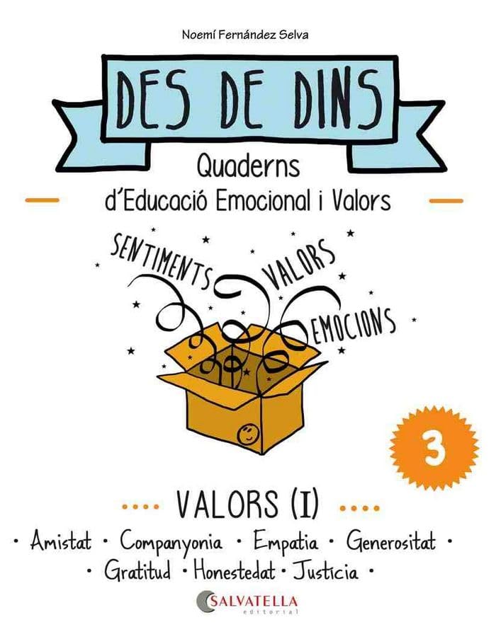 Valors (I): Des de dins 3 (Amistat-Empatia-Generositat-Gratitut-Honestedat-Justicia) Non-fiction