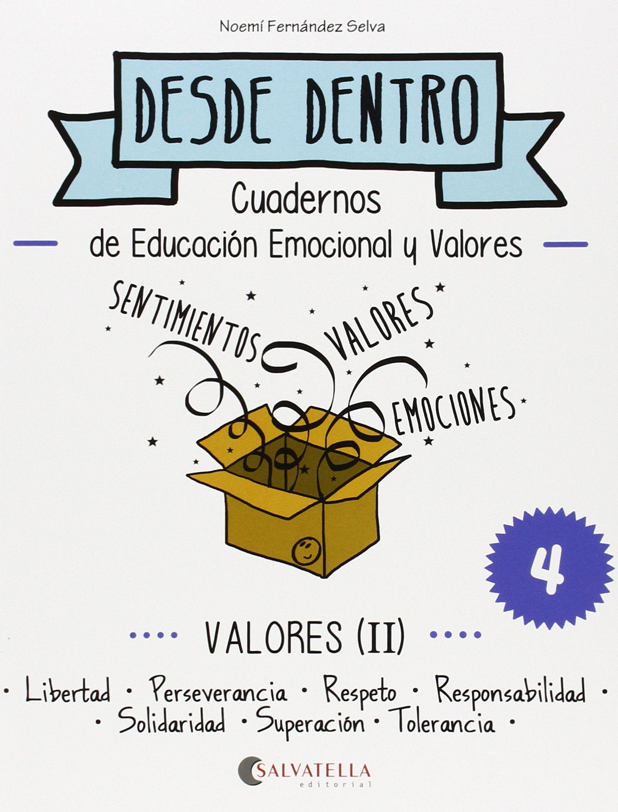 Valores (II): Desde dentro 4 (Libertad-Persev.-Respeto-Resp.-Solidaridad-Superación-Tolerancia) Non-fiction