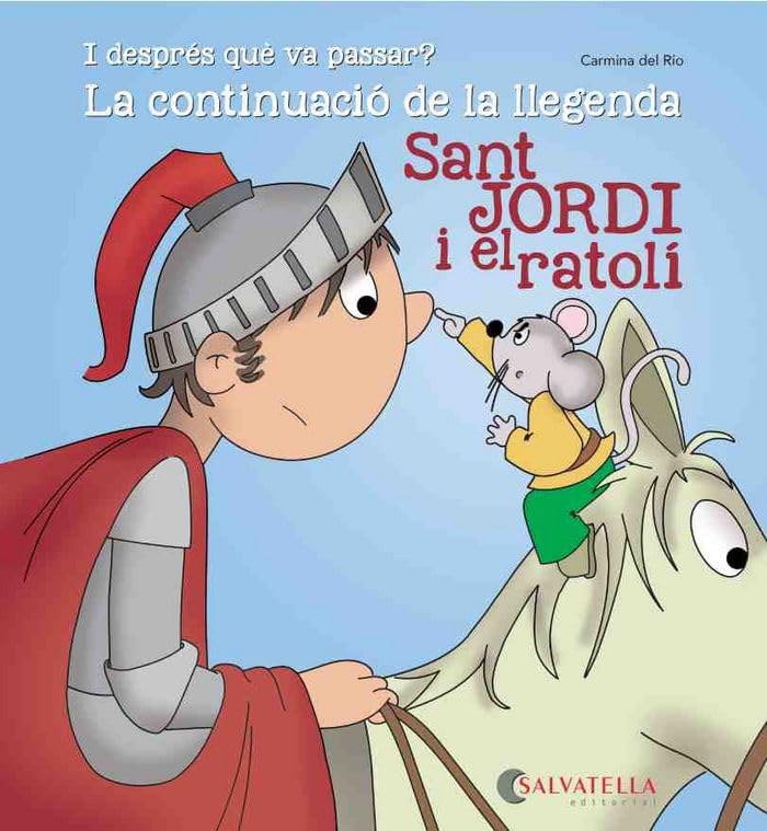 Sant Jordi i el ratolí-continuació llegenda: Avui és un dia especial! 20 (Avui es un dia especial, Band 20) Novels & Short Stories