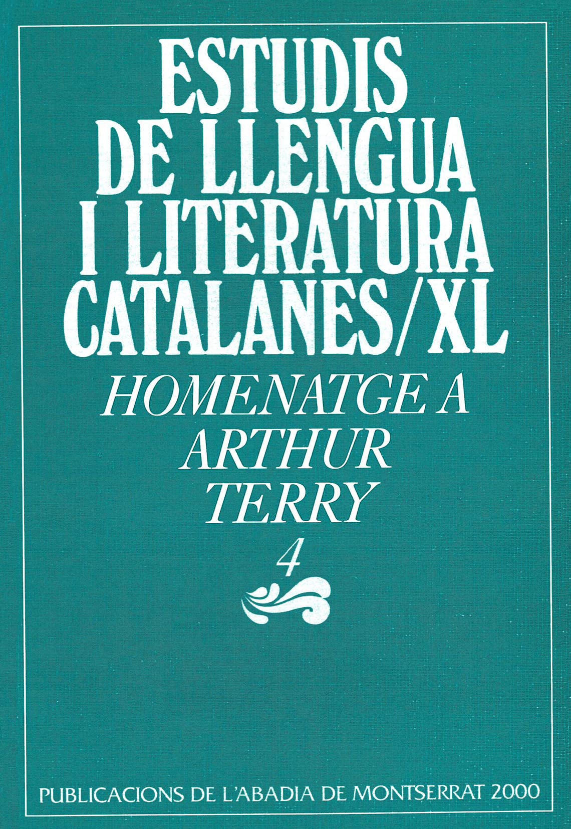 Homenatge a Arthur Terry, 4 (Estudis de Llengua i Literatura Catalanes, Band 40) Social Sciences