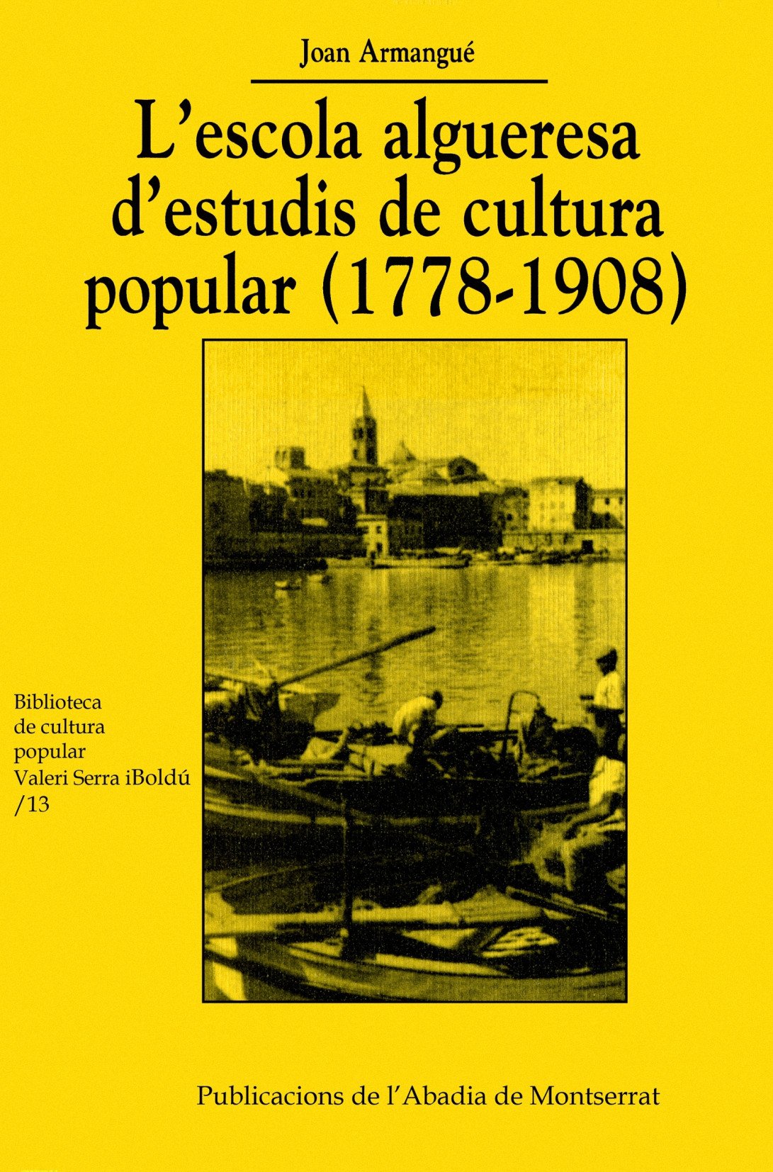 L'escola algueresa d'estudis de cultura popular (1778-1908) (Biblioteca de cultura popular Valeri Serra i Boldú, Band 13) Books