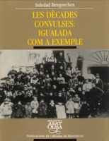 Les dècades convulses: Igualada com a exemple (Biblioteca Abat Oliba, Band 238) Books