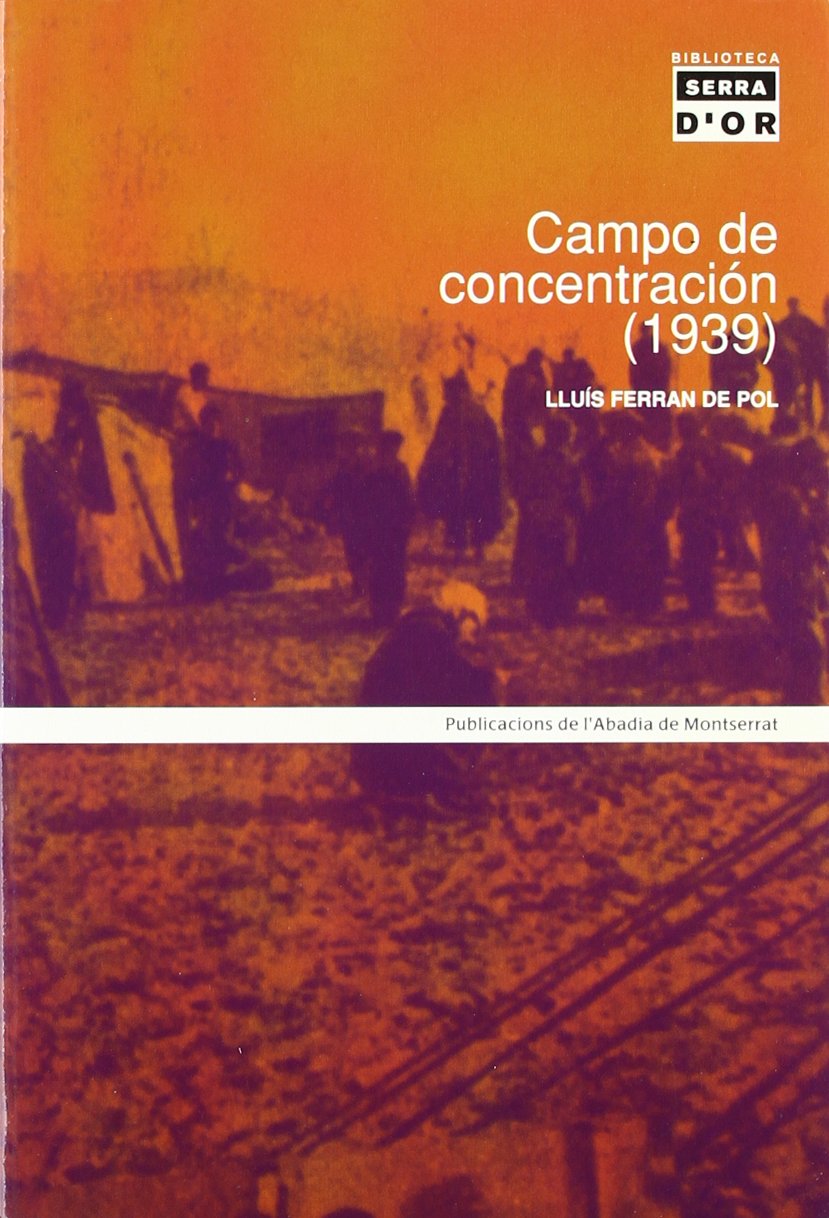 Campo de concentración (1939) (Biblioteca Serra d'Or, Band 306) Memories