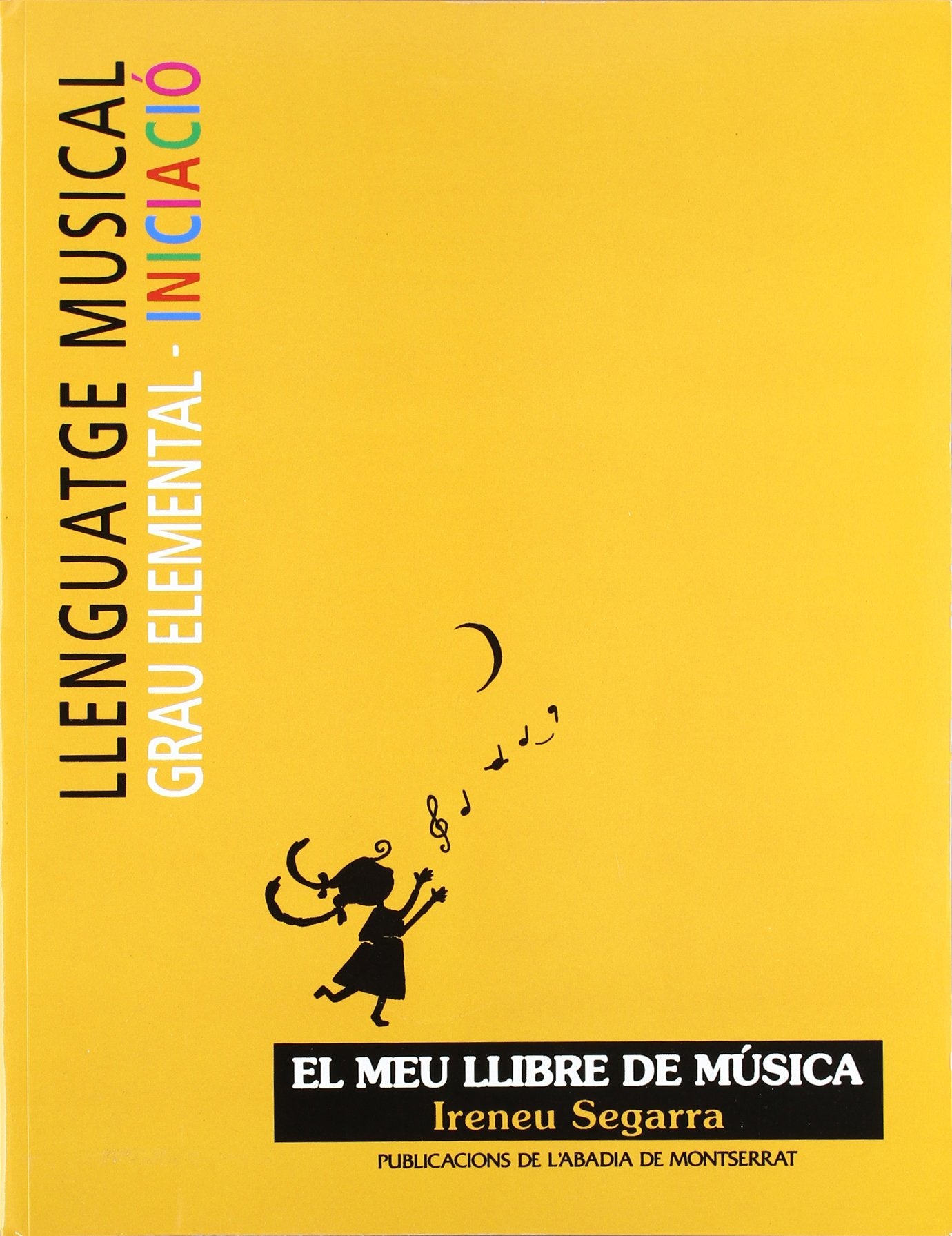 Llenguatge musical. Grau elemental. Iniciació. El meu llibre de música book