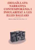 (Des)aïllats: narrativa contemporània i insularitat a les Illes Balears (Biblioteca Miquel dels Sants Oliver, Band 22) Books