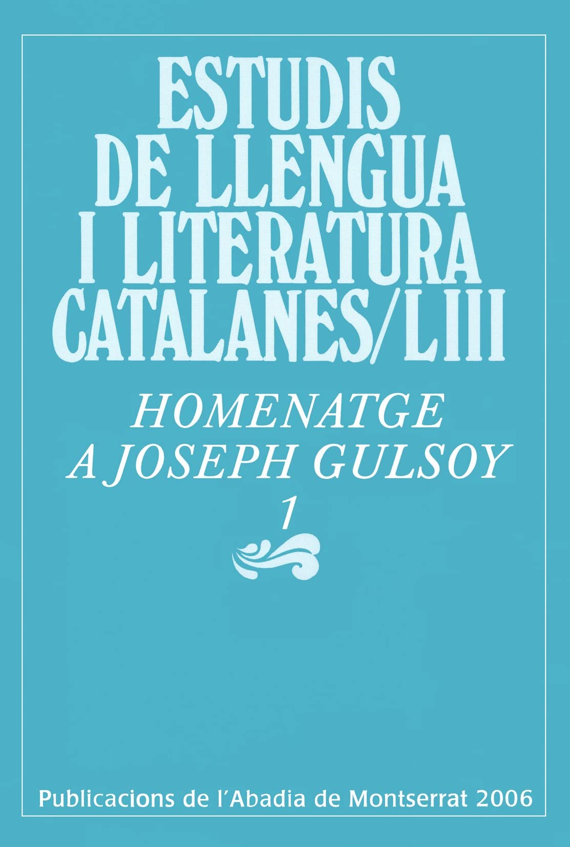 Homenatge a Joseph Gulsoy, 1 (Estudis de Llengua i Literatura Catalanes, Band 53) Contemporary literature