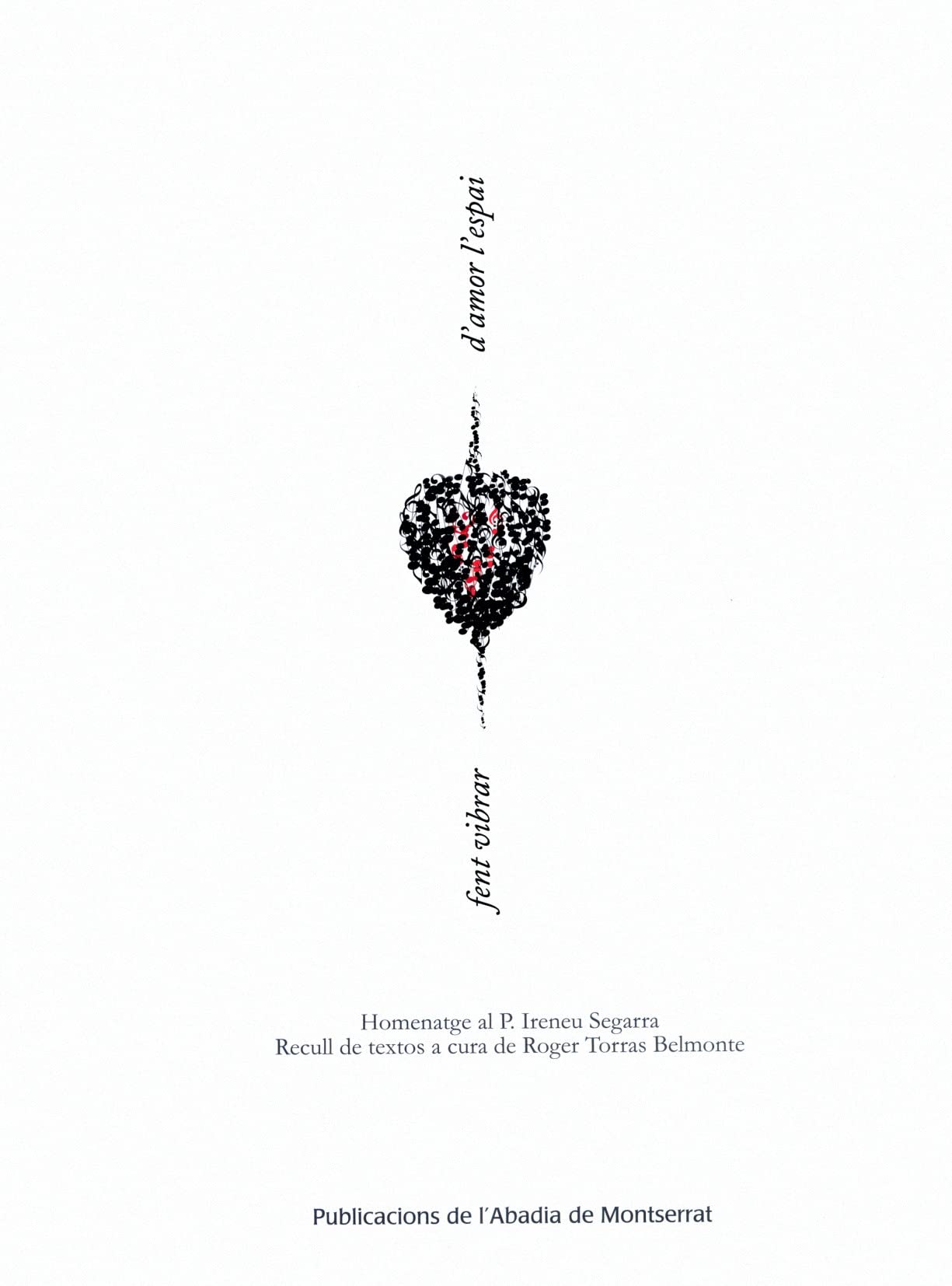 Fent vibrar d'amor l'espai: Homenatge al P. Ireneu Segarra (Vària, Band 202) Politics & Society