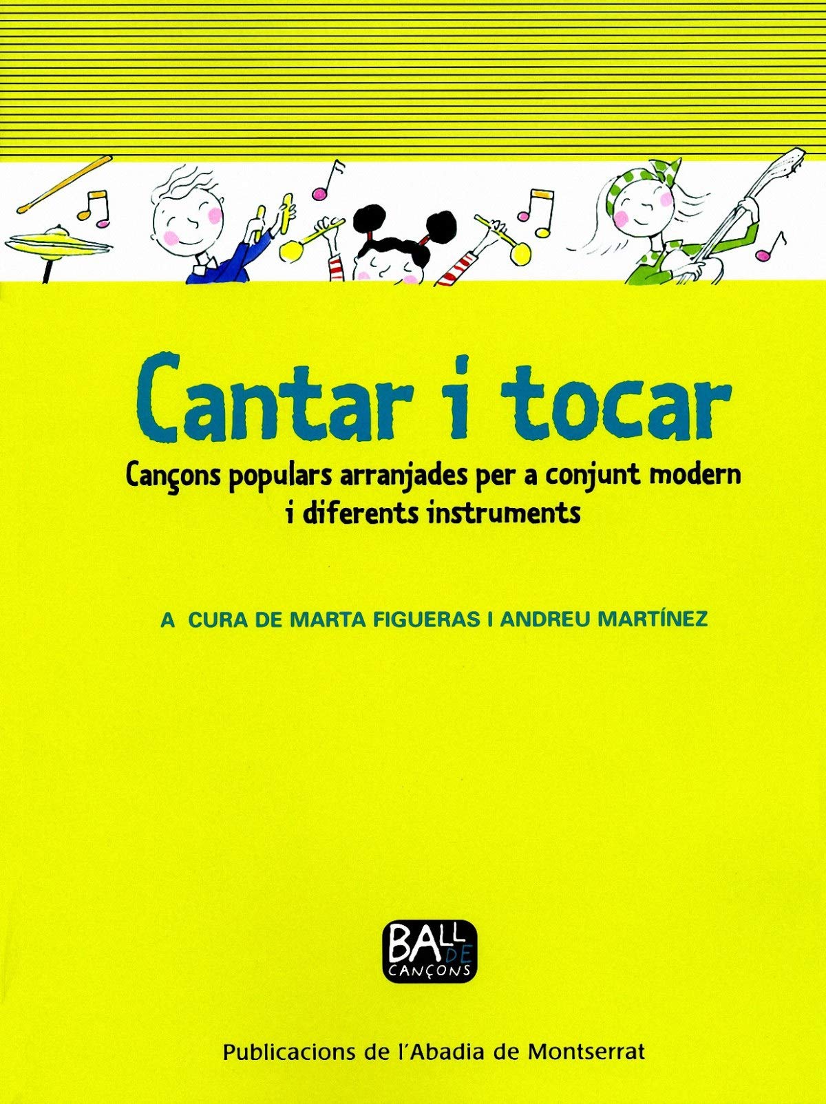 Cantar i tocar : cançons populars arranjades per a conjunt modern i diferents instruments (Ball de Cançons, Band 4) Learning & Reference