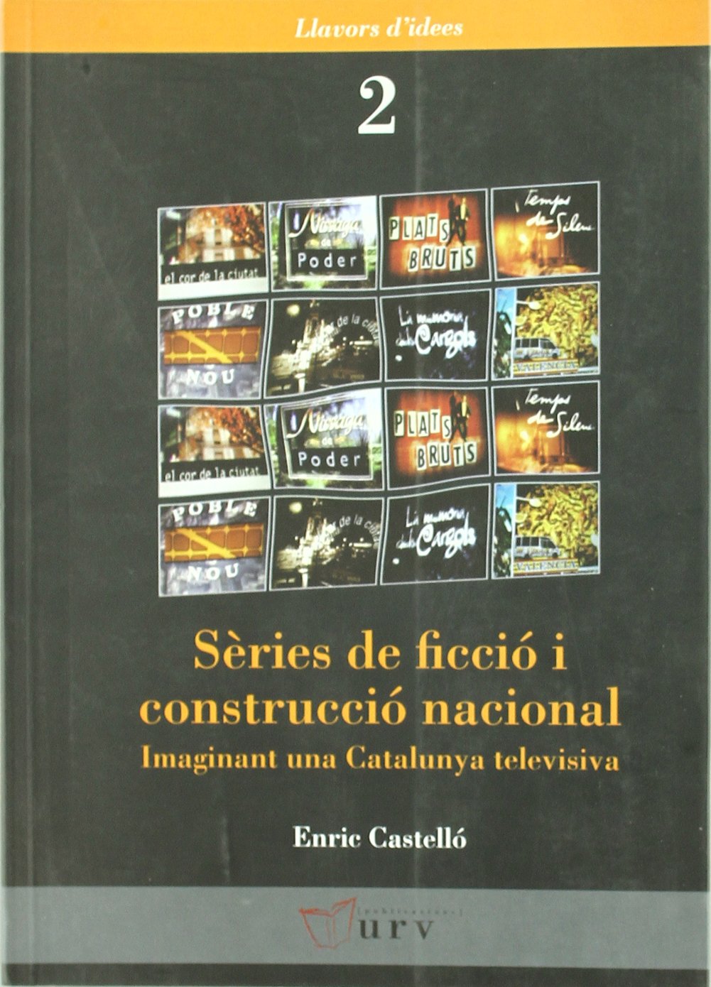 Series de Ficcio I Construccio Nacional: Imaginant Una Catalunya Televisiva book