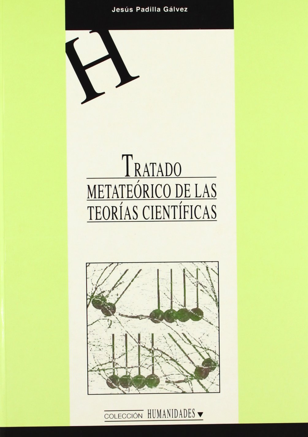 Tratado metateórico de las teorías científicas (HUMANIDADES, Band 51) Books
