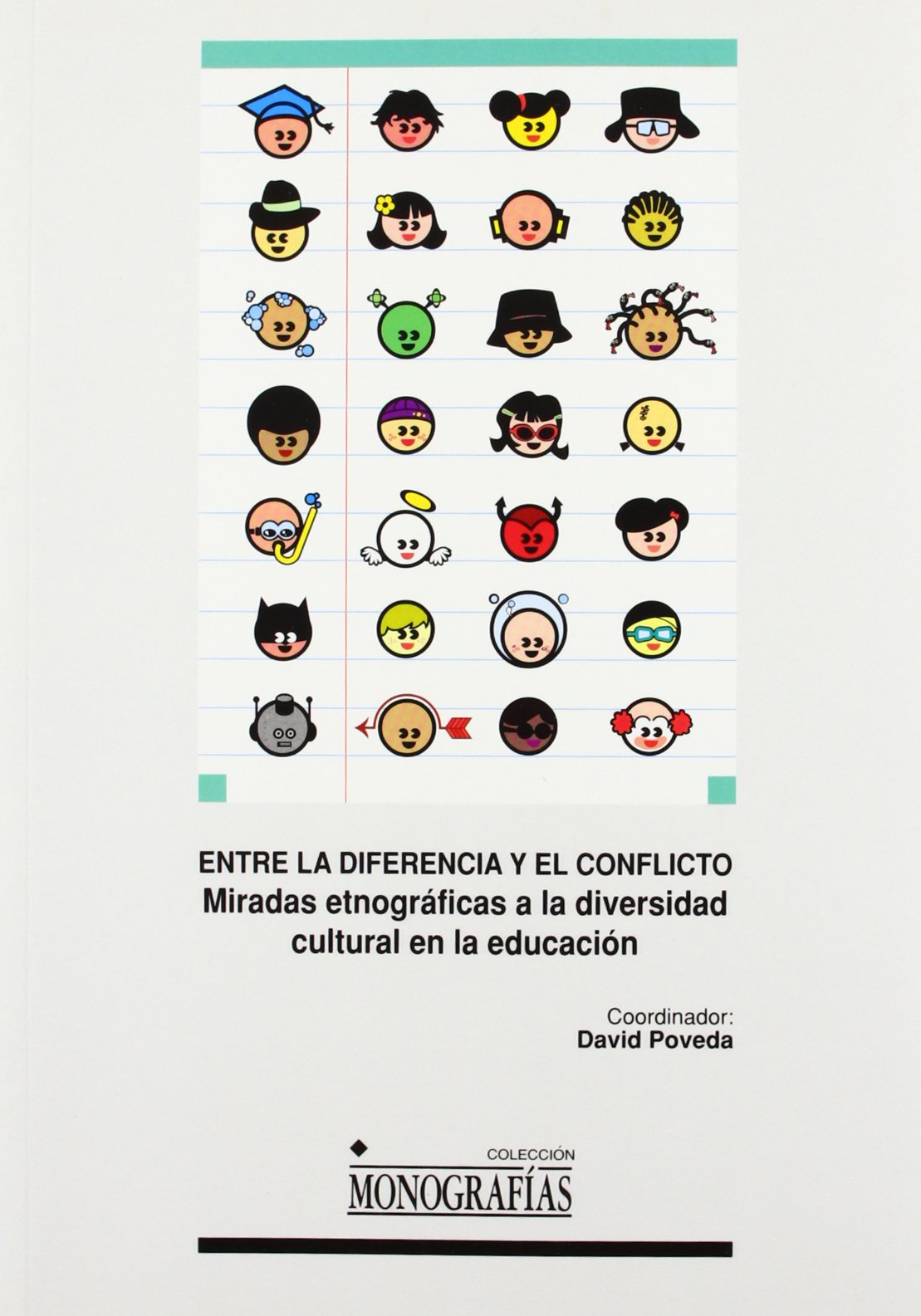 Entre la diferencia y el conflicto : miradas etnográficas a la diversidad cultural en la educación Learning & Reference