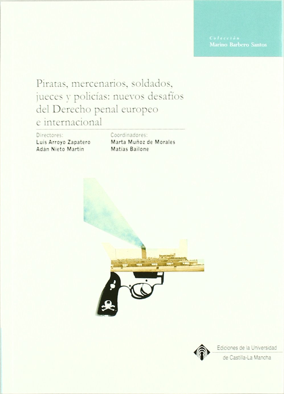 Piratas, mercenarios, soldados, jueces y policías : nuevos desafíos del Derecho Law