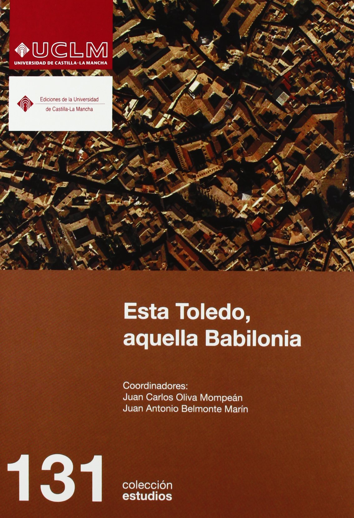 Esta Toledo, Aquella Babilonia: Convivencia E Interaccion En Las Sociedades del Oriente y del Mediterraneo Antiguos book