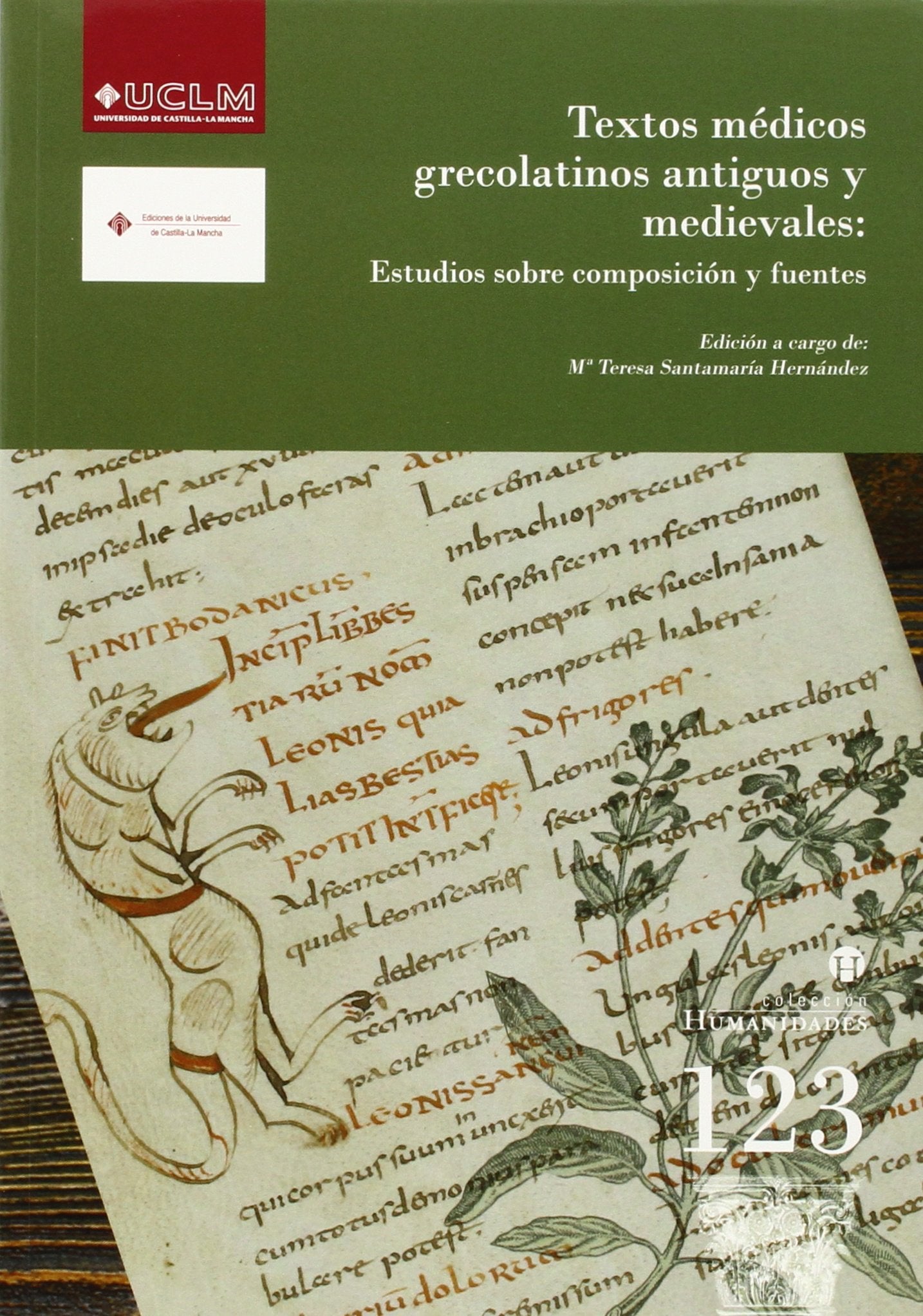 Textos médicos grecolatinos antiguos y medievales : estudios sobre composición y fuentes (HUMANIDADES, Band 123) Learning & Reference