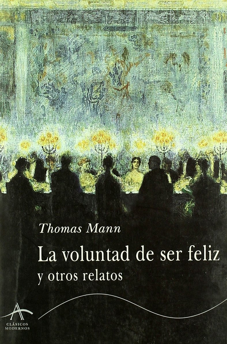La voluntad de ser feliz y otros relatos book