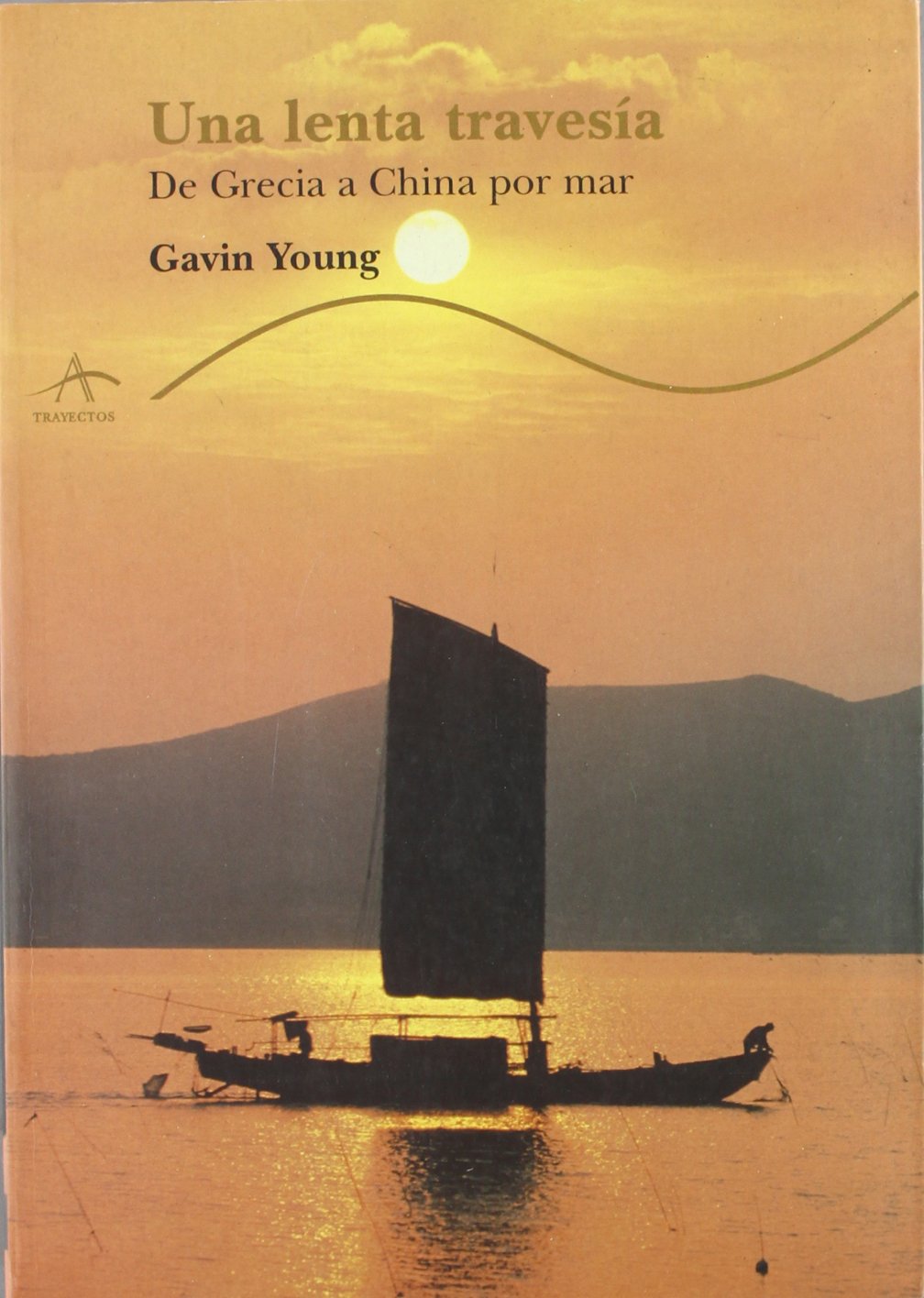 Una lenta travesía : de Grecia a China por mar book