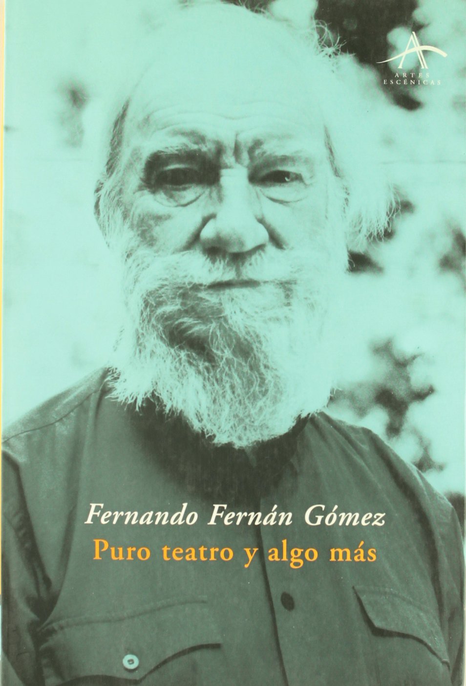 Puro teatro y algo mas / Pure Theater and Anything Else (Artes Escenicas, Band 68) Film, Art & Culture