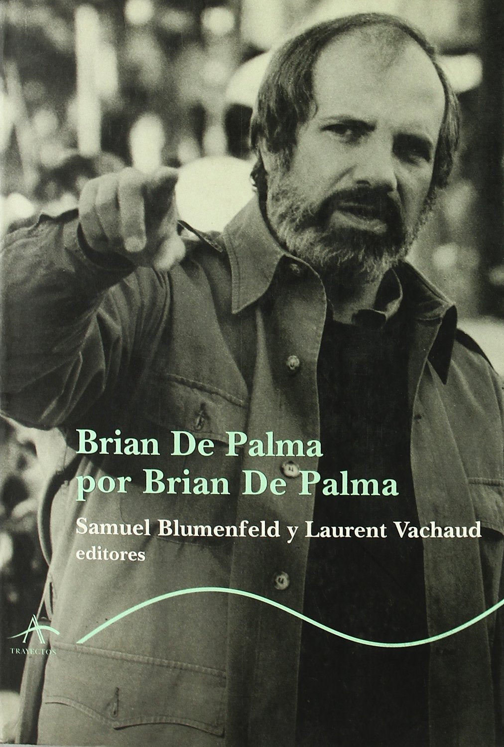 Brian de Palma por Brian de Palma (Trayectos, Band 93) Film, Art & Culture