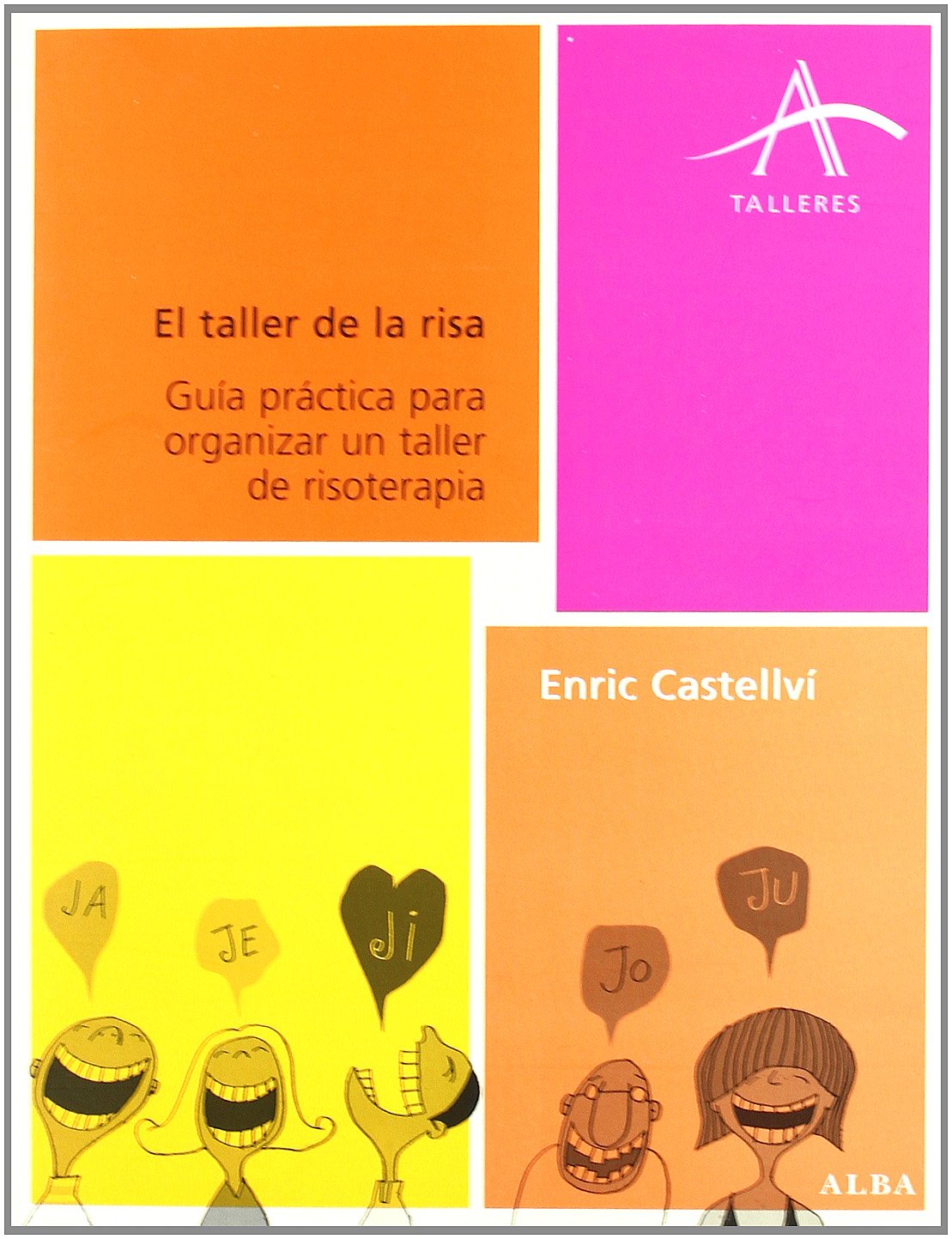 El taller de la risa : guía práctica para organizar un taller de risoterapia (Talleres) Books