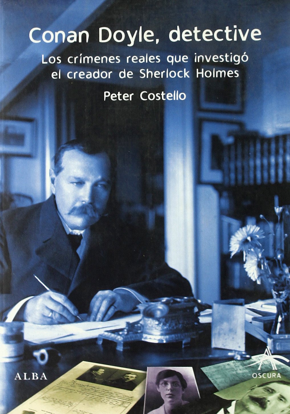 Conan Doyle, detective: Los crímenes reales que investigó el creador de Sherlock Holmes book