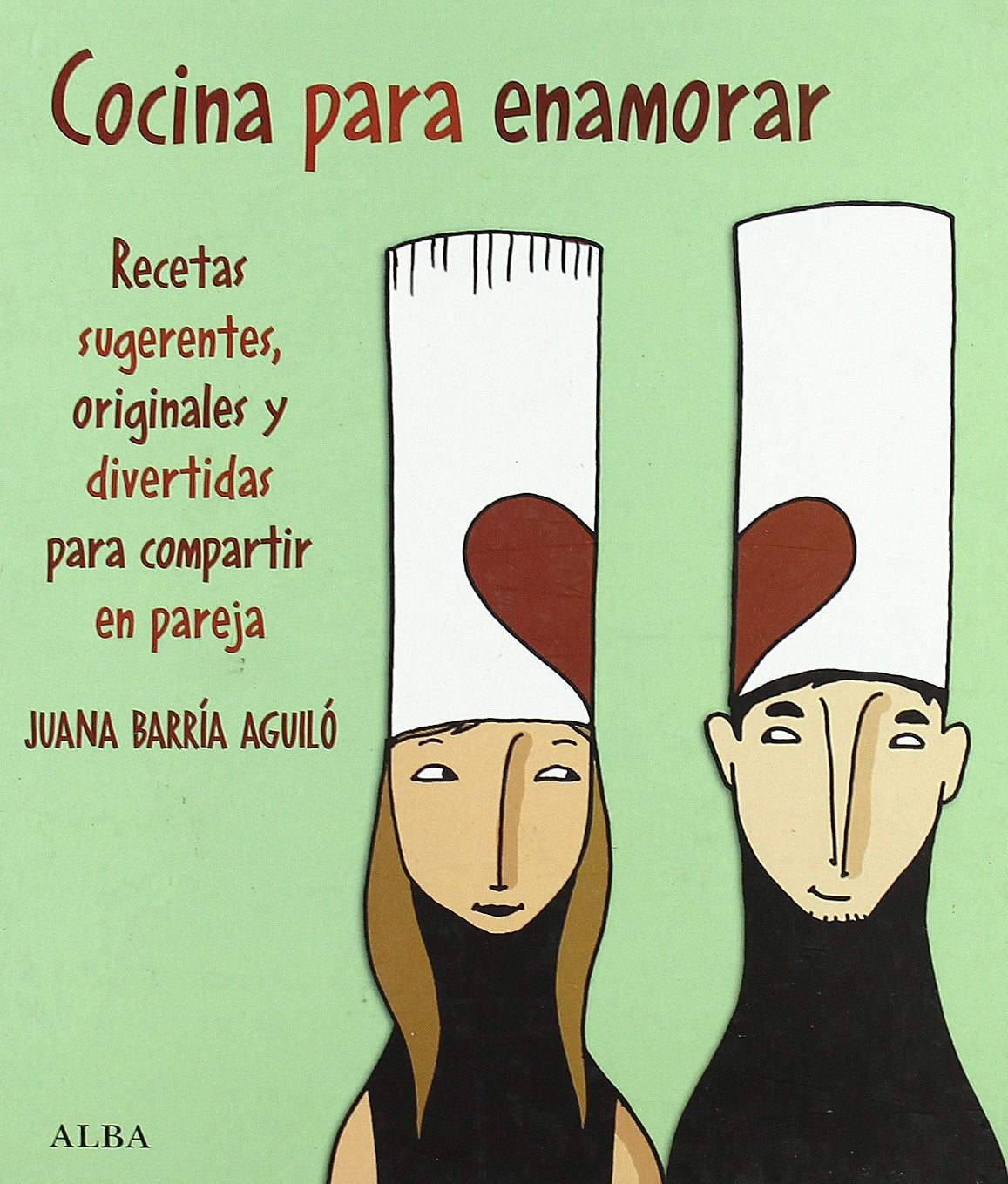Cocina para enamorar : recetas sugerentes, originales y divertidas para compartir en pareja book