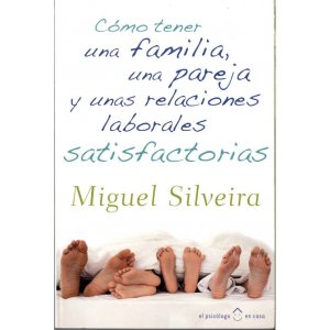 Cómo tener una familia, una pareja y unas relaciones laborales satisfactorias book