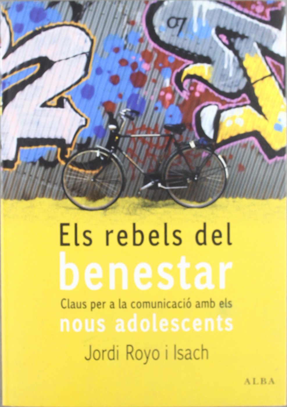 Els rebels del benestar : claus per a la comunicació amb els nous adolescents (Otras publicaciones) Books